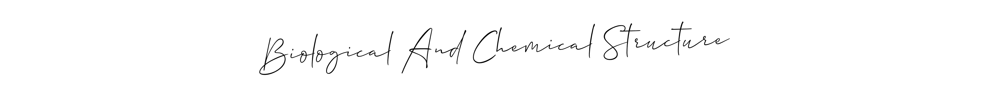 How to make Biological And Chemical Structure signature? Allison_Script is a professional autograph style. Create handwritten signature for Biological And Chemical Structure name. Biological And Chemical Structure signature style 2 images and pictures png