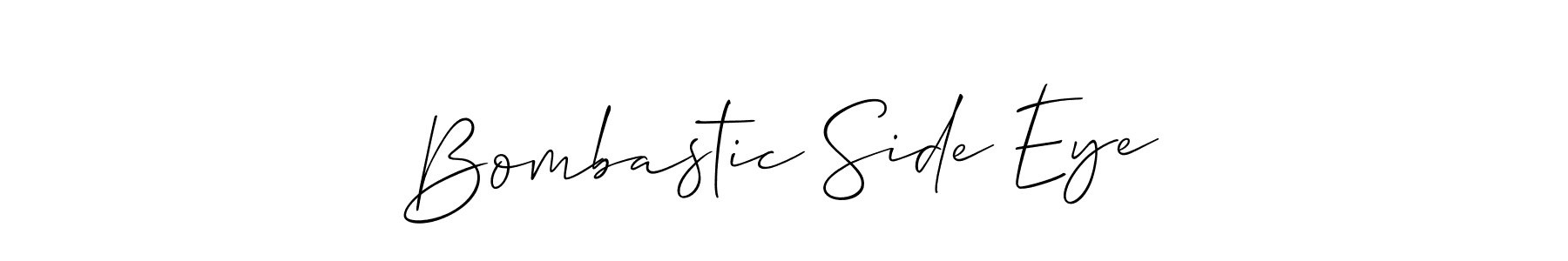 It looks lik you need a new signature style for name Bombastic Side Eye. Design unique handwritten (Allison_Script) signature with our free signature maker in just a few clicks. Bombastic Side Eye signature style 2 images and pictures png