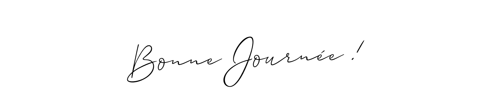 You should practise on your own different ways (Allison_Script) to write your name (Bonne Journée !) in signature. don't let someone else do it for you. Bonne Journée ! signature style 2 images and pictures png