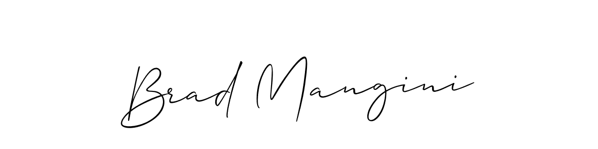 You should practise on your own different ways (Allison_Script) to write your name (Brad Mangini) in signature. don't let someone else do it for you. Brad Mangini signature style 2 images and pictures png