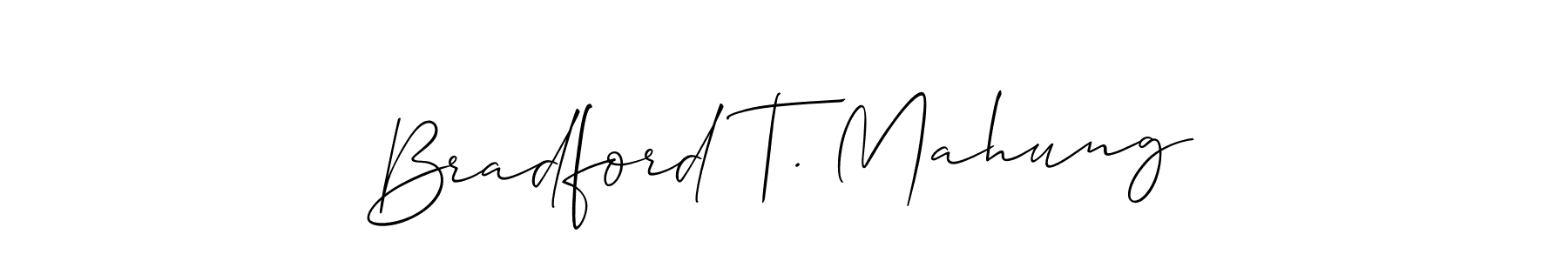 How to make Bradford T. Mahung signature? Allison_Script is a professional autograph style. Create handwritten signature for Bradford T. Mahung name. Bradford T. Mahung signature style 2 images and pictures png