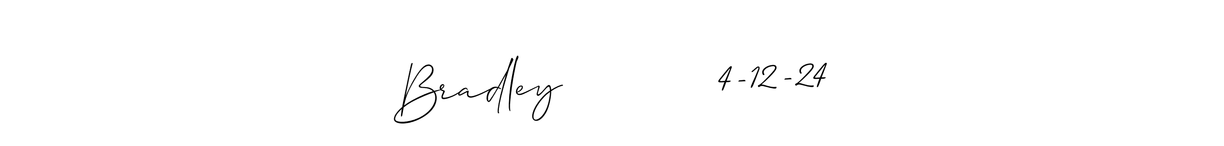 Make a beautiful signature design for name Bradley           4-12-24. With this signature (Allison_Script) style, you can create a handwritten signature for free. Bradley           4-12-24 signature style 2 images and pictures png