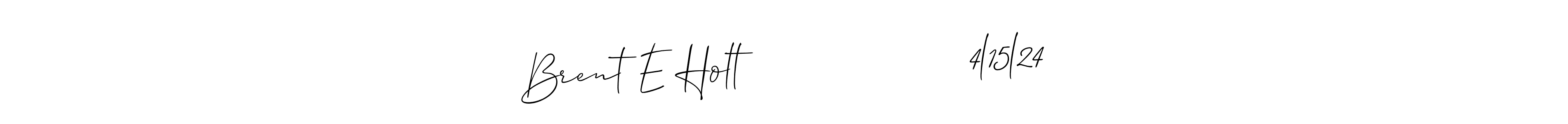 It looks lik you need a new signature style for name Brent E Holt                   4l15l24. Design unique handwritten (Allison_Script) signature with our free signature maker in just a few clicks. Brent E Holt                   4l15l24 signature style 2 images and pictures png