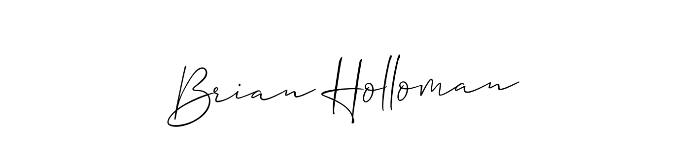 It looks lik you need a new signature style for name Brian Holloman. Design unique handwritten (Allison_Script) signature with our free signature maker in just a few clicks. Brian Holloman signature style 2 images and pictures png