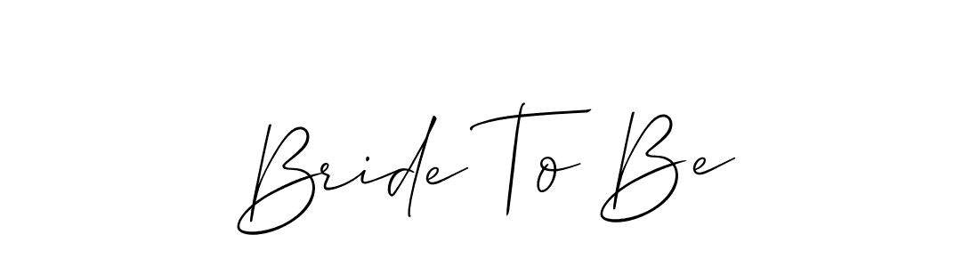 Also we have Bride To Be name is the best signature style. Create professional handwritten signature collection using Allison_Script autograph style. Bride To Be signature style 2 images and pictures png