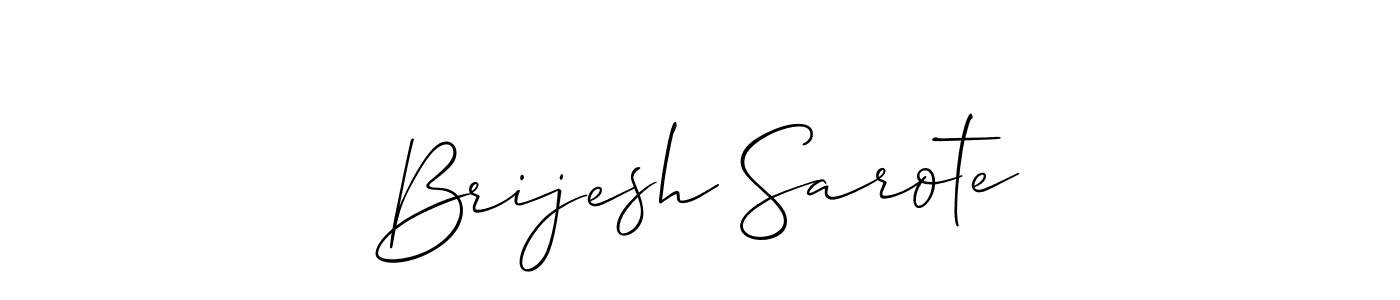 if you are searching for the best signature style for your name Brijesh Sarote. so please give up your signature search. here we have designed multiple signature styles  using Allison_Script. Brijesh Sarote signature style 2 images and pictures png