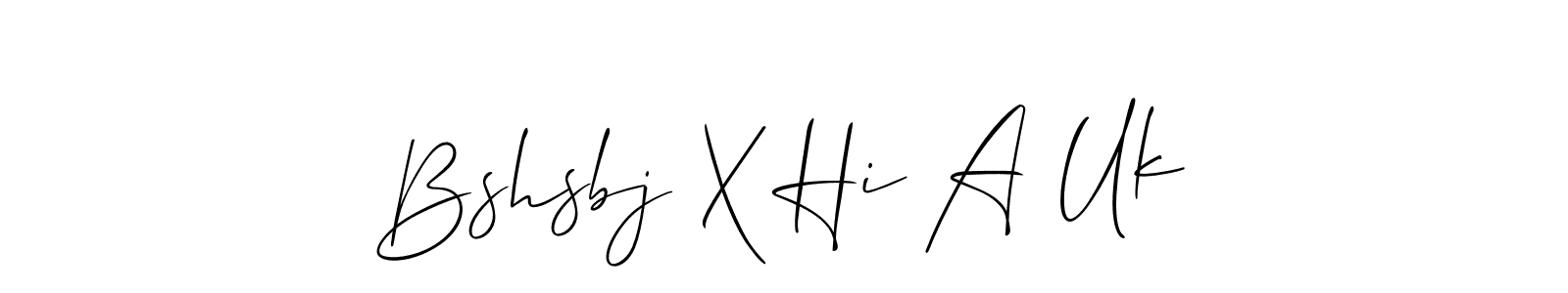 Create a beautiful signature design for name Bshsbj X Hi A Uk. With this signature (Allison_Script) fonts, you can make a handwritten signature for free. Bshsbj X Hi A Uk signature style 2 images and pictures png