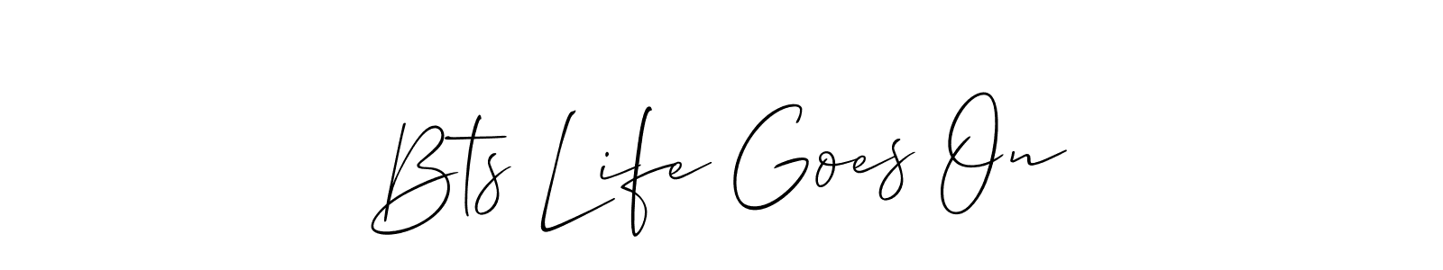 The best way (Allison_Script) to make a short signature is to pick only two or three words in your name. The name Bts Life Goes On include a total of six letters. For converting this name. Bts Life Goes On signature style 2 images and pictures png