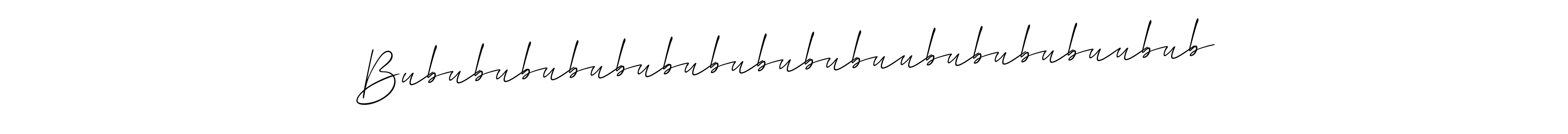 How to make Bububububububububububuububububuubub name signature. Use Allison_Script style for creating short signs online. This is the latest handwritten sign. Bububububububububububuububububuubub signature style 2 images and pictures png