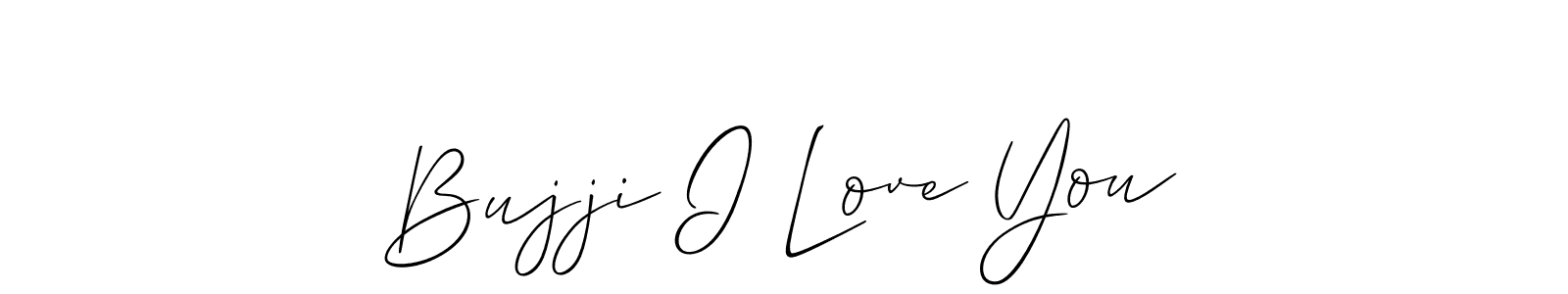 Also we have Bujji I Love You name is the best signature style. Create professional handwritten signature collection using Allison_Script autograph style. Bujji I Love You signature style 2 images and pictures png