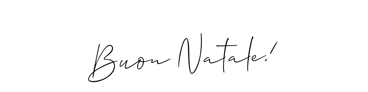 Create a beautiful signature design for name Buon Natale!. With this signature (Allison_Script) fonts, you can make a handwritten signature for free. Buon Natale! signature style 2 images and pictures png