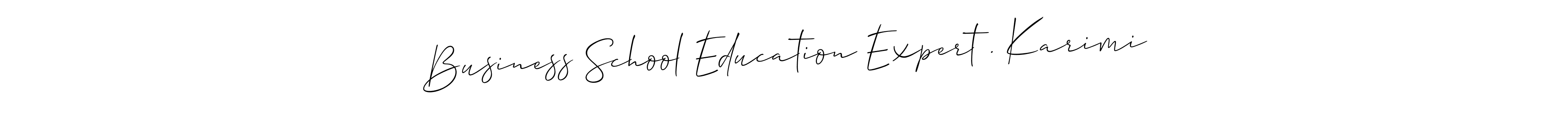 Similarly Allison_Script is the best handwritten signature design. Signature creator online .You can use it as an online autograph creator for name Business School Education Expert . Karimi. Business School Education Expert . Karimi signature style 2 images and pictures png