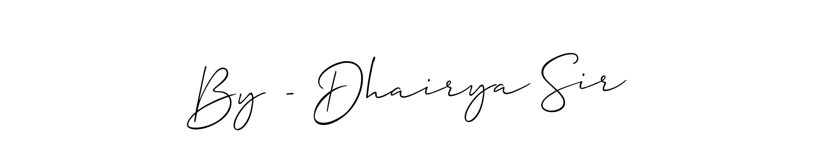 Make a beautiful signature design for name By - Dhairya Sir. Use this online signature maker to create a handwritten signature for free. By - Dhairya Sir signature style 2 images and pictures png