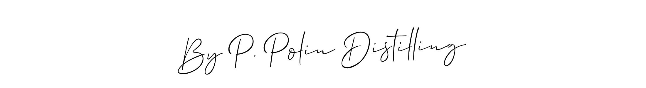 Also we have By P. Polin Distilling name is the best signature style. Create professional handwritten signature collection using Allison_Script autograph style. By P. Polin Distilling signature style 2 images and pictures png