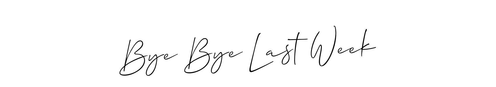 Make a beautiful signature design for name Bye Bye Last Week. Use this online signature maker to create a handwritten signature for free. Bye Bye Last Week signature style 2 images and pictures png