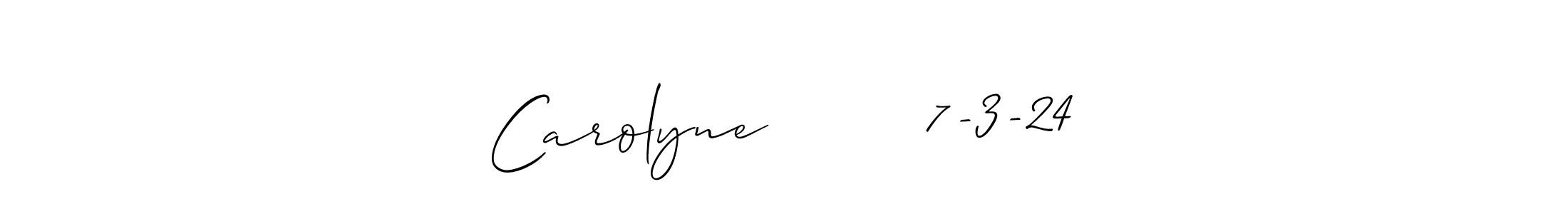 Make a beautiful signature design for name Carolyne        7-3-24. Use this online signature maker to create a handwritten signature for free. Carolyne        7-3-24 signature style 2 images and pictures png