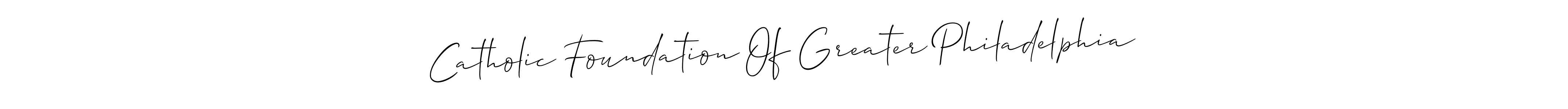 Design your own signature with our free online signature maker. With this signature software, you can create a handwritten (Allison_Script) signature for name Catholic Foundation Of Greater Philadelphia. Catholic Foundation Of Greater Philadelphia signature style 2 images and pictures png