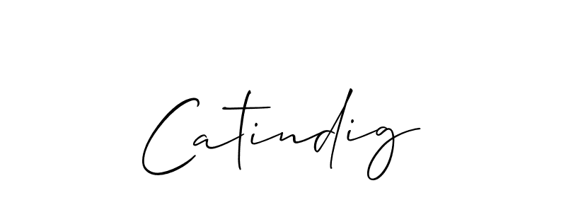 You should practise on your own different ways (Allison_Script) to write your name (Catindig) in signature. don't let someone else do it for you. Catindig signature style 2 images and pictures png