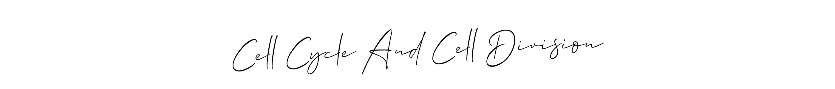 You can use this online signature creator to create a handwritten signature for the name Cell Cycle And Cell Division. This is the best online autograph maker. Cell Cycle And Cell Division signature style 2 images and pictures png