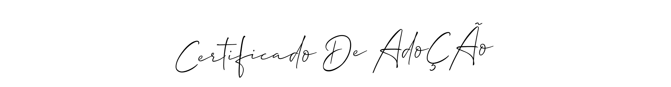 This is the best signature style for the Certificado De AdoÇÃo name. Also you like these signature font (Allison_Script). Mix name signature. Certificado De AdoÇÃo signature style 2 images and pictures png