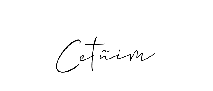 Design your own signature with our free online signature maker. With this signature software, you can create a handwritten (Allison_Script) signature for name Cetñim. Cetñim signature style 2 images and pictures png