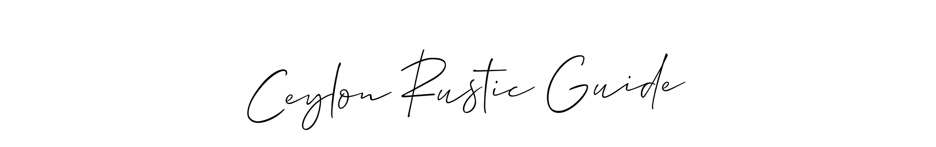 How to make Ceylon Rustic Guide signature? Allison_Script is a professional autograph style. Create handwritten signature for Ceylon Rustic Guide name. Ceylon Rustic Guide signature style 2 images and pictures png