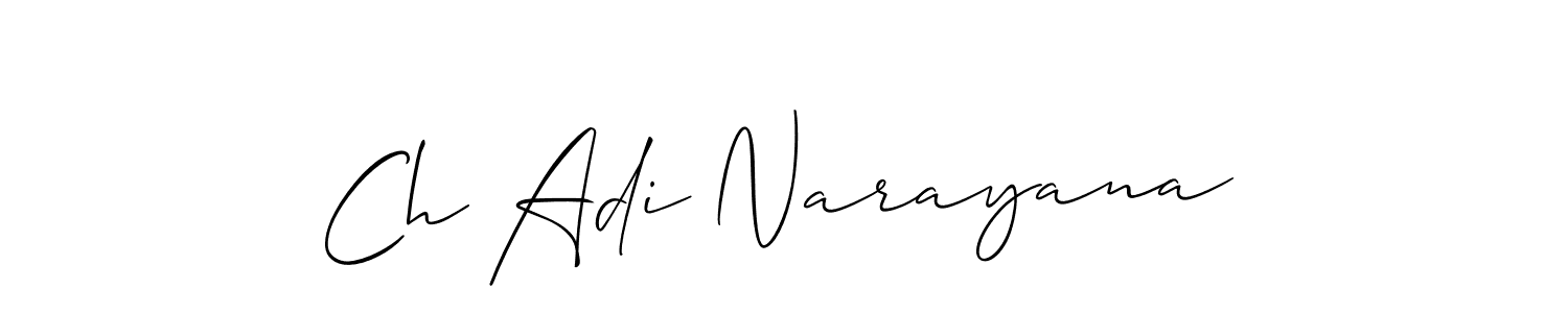 Design your own signature with our free online signature maker. With this signature software, you can create a handwritten (Allison_Script) signature for name Ch Adi Narayana. Ch Adi Narayana signature style 2 images and pictures png