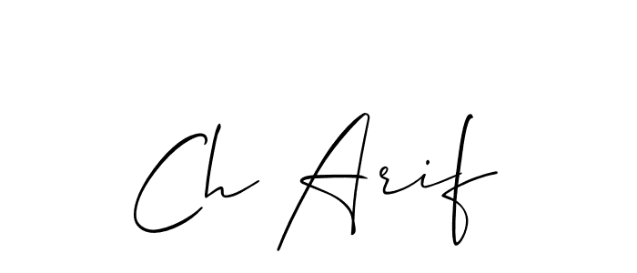 Also You can easily find your signature by using the search form. We will create Ch Arif name handwritten signature images for you free of cost using Allison_Script sign style. Ch Arif signature style 2 images and pictures png