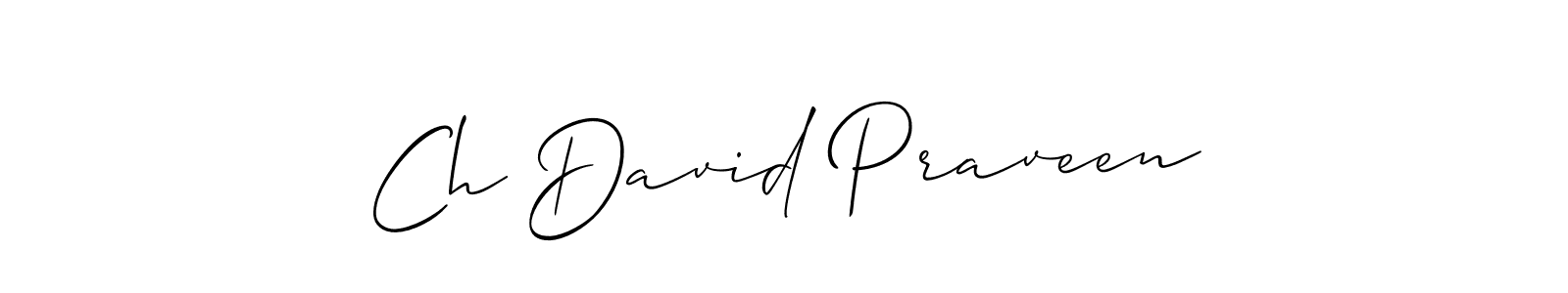 This is the best signature style for the Ch David Praveen name. Also you like these signature font (Allison_Script). Mix name signature. Ch David Praveen signature style 2 images and pictures png