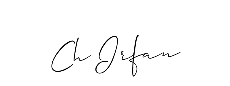 Ch Irfan stylish signature style. Best Handwritten Sign (Allison_Script) for my name. Handwritten Signature Collection Ideas for my name Ch Irfan. Ch Irfan signature style 2 images and pictures png