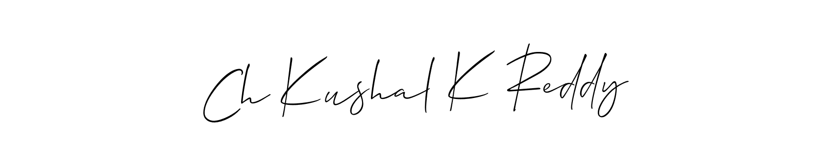 How to make Ch Kushal K Reddy signature? Allison_Script is a professional autograph style. Create handwritten signature for Ch Kushal K Reddy name. Ch Kushal K Reddy signature style 2 images and pictures png