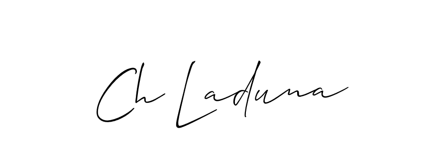 Create a beautiful signature design for name Ch Laduna. With this signature (Allison_Script) fonts, you can make a handwritten signature for free. Ch Laduna signature style 2 images and pictures png