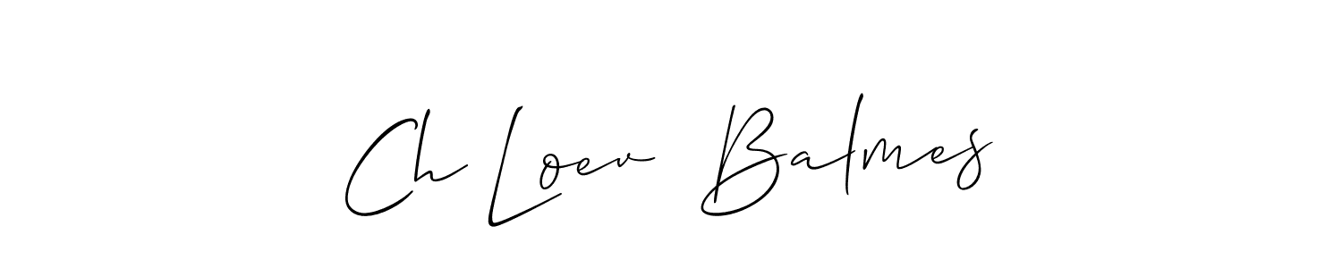 See photos of Ch Loev  Balmes official signature by Spectra . Check more albums & portfolios. Read reviews & check more about Allison_Script font. Ch Loev  Balmes signature style 2 images and pictures png