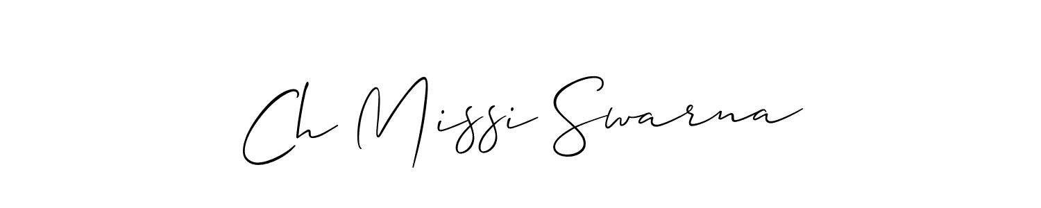 Make a short Ch Missi Swarna signature style. Manage your documents anywhere anytime using Allison_Script. Create and add eSignatures, submit forms, share and send files easily. Ch Missi Swarna signature style 2 images and pictures png
