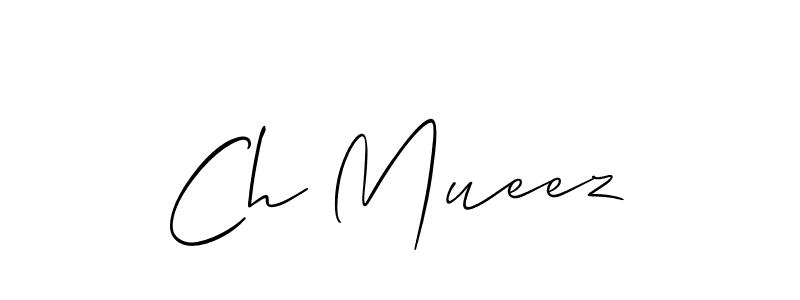 Also You can easily find your signature by using the search form. We will create Ch Mueez name handwritten signature images for you free of cost using Allison_Script sign style. Ch Mueez signature style 2 images and pictures png