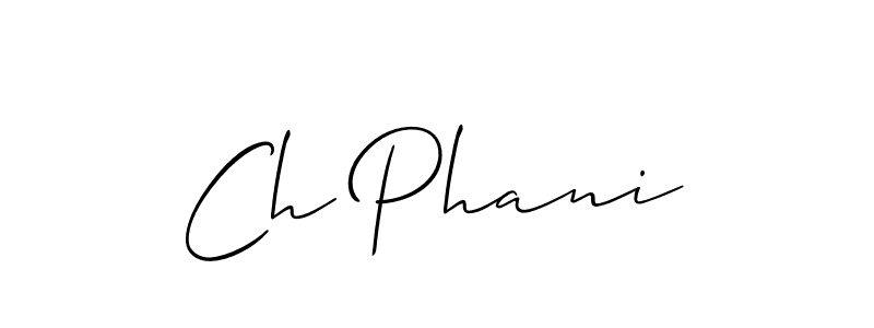 Make a beautiful signature design for name Ch Phani. With this signature (Allison_Script) style, you can create a handwritten signature for free. Ch Phani signature style 2 images and pictures png