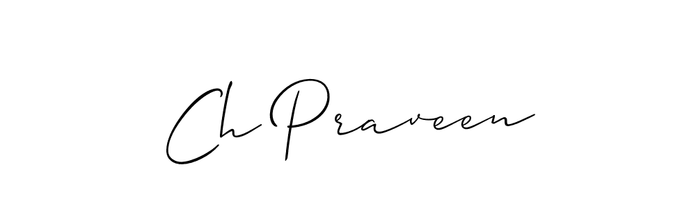 if you are searching for the best signature style for your name Ch Praveen. so please give up your signature search. here we have designed multiple signature styles  using Allison_Script. Ch Praveen signature style 2 images and pictures png