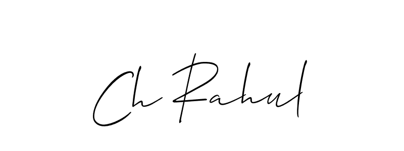 Make a short Ch Rahul signature style. Manage your documents anywhere anytime using Allison_Script. Create and add eSignatures, submit forms, share and send files easily. Ch Rahul signature style 2 images and pictures png