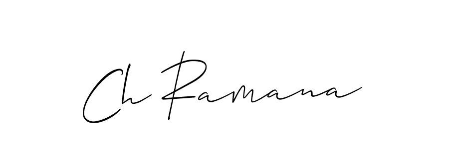 Ch Ramana stylish signature style. Best Handwritten Sign (Allison_Script) for my name. Handwritten Signature Collection Ideas for my name Ch Ramana. Ch Ramana signature style 2 images and pictures png