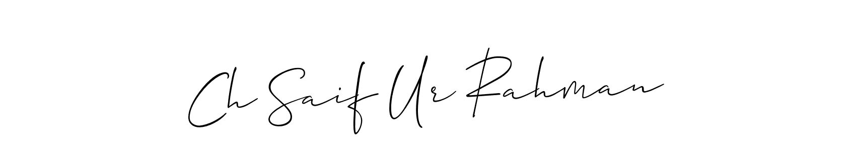 It looks lik you need a new signature style for name Ch Saif Ur Rahman. Design unique handwritten (Allison_Script) signature with our free signature maker in just a few clicks. Ch Saif Ur Rahman signature style 2 images and pictures png