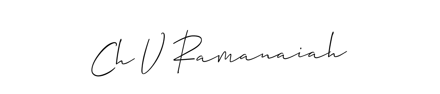 Make a short Ch V Ramanaiah signature style. Manage your documents anywhere anytime using Allison_Script. Create and add eSignatures, submit forms, share and send files easily. Ch V Ramanaiah signature style 2 images and pictures png