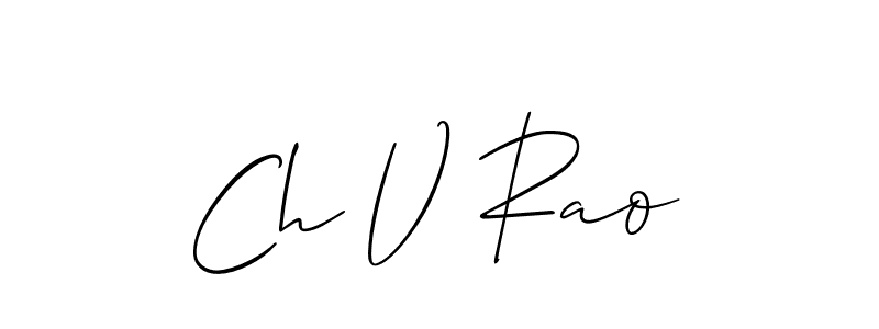 Create a beautiful signature design for name Ch V Rao. With this signature (Allison_Script) fonts, you can make a handwritten signature for free. Ch V Rao signature style 2 images and pictures png