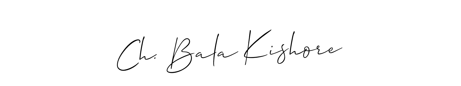 Also we have Ch. Bala Kishore name is the best signature style. Create professional handwritten signature collection using Allison_Script autograph style. Ch. Bala Kishore signature style 2 images and pictures png