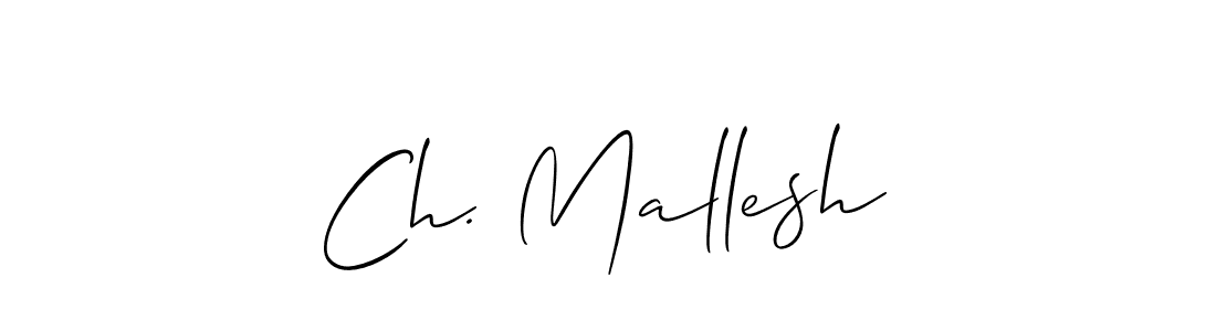 Also we have Ch. Mallesh name is the best signature style. Create professional handwritten signature collection using Allison_Script autograph style. Ch. Mallesh signature style 2 images and pictures png