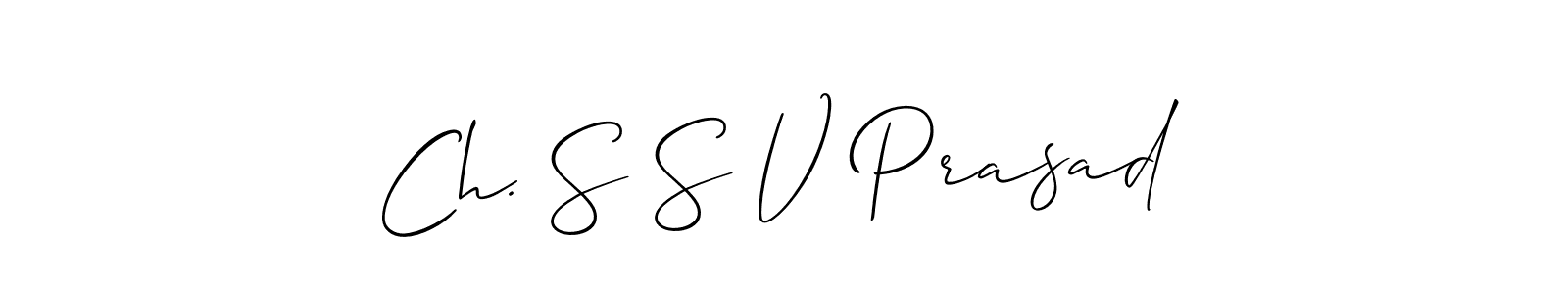 Design your own signature with our free online signature maker. With this signature software, you can create a handwritten (Allison_Script) signature for name Ch. S S V Prasad. Ch. S S V Prasad signature style 2 images and pictures png