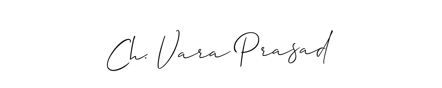 Design your own signature with our free online signature maker. With this signature software, you can create a handwritten (Allison_Script) signature for name Ch. Vara Prasad. Ch. Vara Prasad signature style 2 images and pictures png