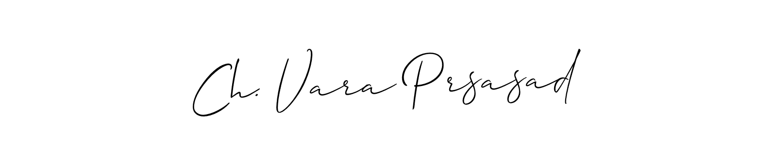 Make a beautiful signature design for name Ch. Vara Prsasad. Use this online signature maker to create a handwritten signature for free. Ch. Vara Prsasad signature style 2 images and pictures png