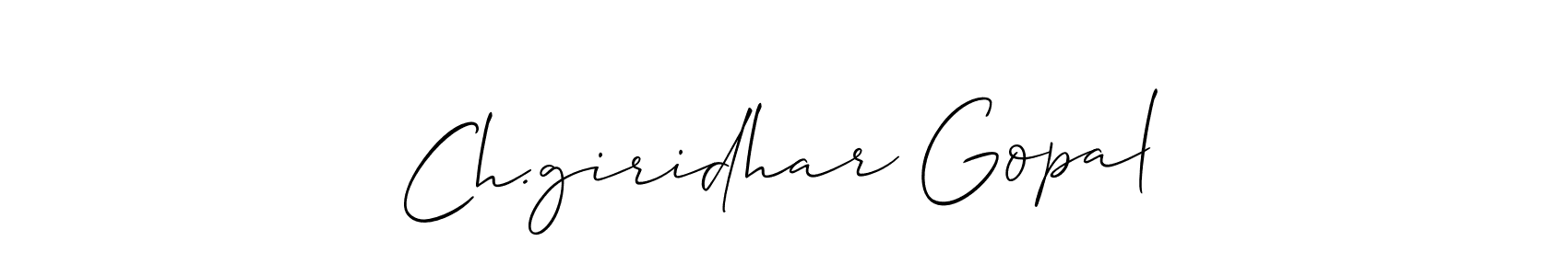 Create a beautiful signature design for name Ch.giridhar Gopal. With this signature (Allison_Script) fonts, you can make a handwritten signature for free. Ch.giridhar Gopal signature style 2 images and pictures png