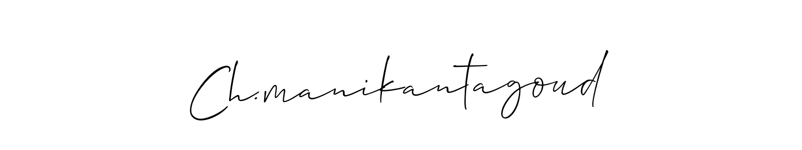 You should practise on your own different ways (Allison_Script) to write your name (Ch.manikantagoud) in signature. don't let someone else do it for you. Ch.manikantagoud signature style 2 images and pictures png