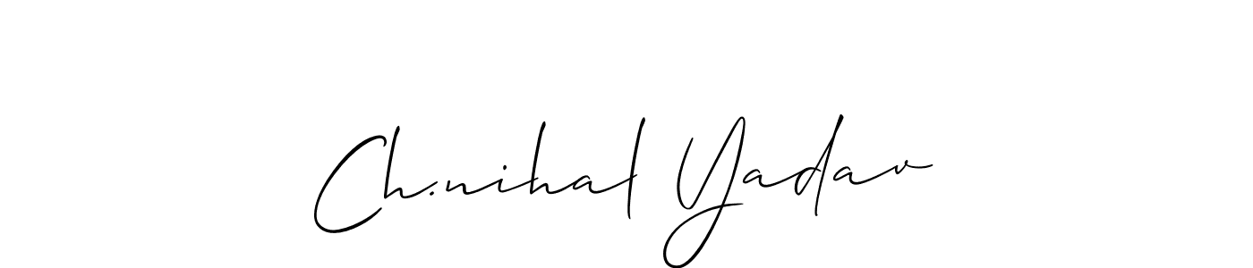 Ch.nihal Yadav stylish signature style. Best Handwritten Sign (Allison_Script) for my name. Handwritten Signature Collection Ideas for my name Ch.nihal Yadav. Ch.nihal Yadav signature style 2 images and pictures png